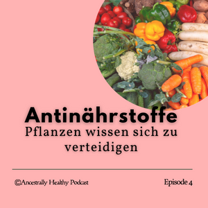 Antinährstoffe sind pflanzliche Abwehrstoffe. Sie verteidigen so ihre Nährstoffe. mehr dazu lernst Du im Podcast.